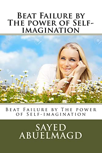 Stock image for Beat Failure by The power of Self-imagination: Beat Failure by The power of Self-imagination for sale by THE SAINT BOOKSTORE