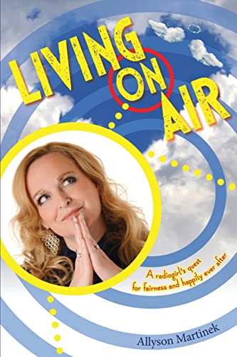 Imagen de archivo de Living On Air: A Radiogirls Quest For Fairness and Happily Ever After a la venta por Blue Vase Books