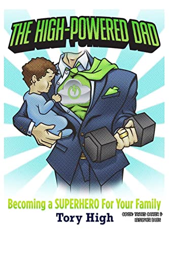 Beispielbild fr The High-Powered Dad: Becoming A SUPERHERO For Your Family zum Verkauf von ThriftBooks-Atlanta
