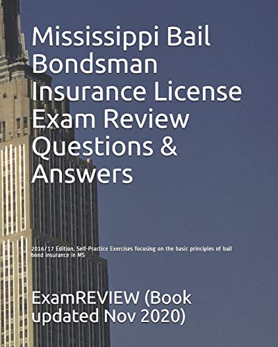 Stock image for Mississippi Bail Bondsman Insurance License Exam Review Questions & Answers 2016/17 Edition: Self-Practice Exercises focusing on the basic principles of bail bond insurance in MS for sale by Save With Sam