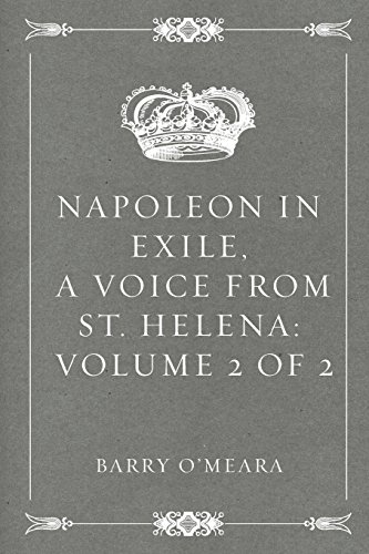 Stock image for Napoleon in Exile, a Voice from St. Helena: Volume 2 of 2 for sale by Revaluation Books