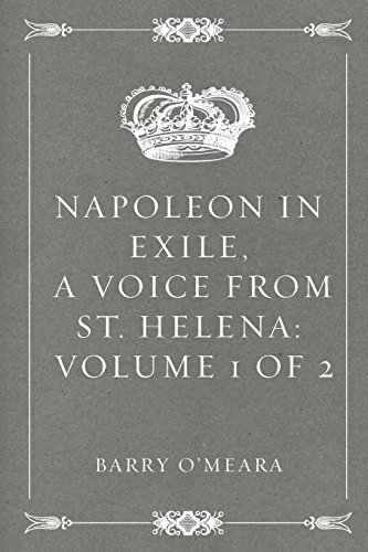 Stock image for Napoleon in Exile, a Voice from St. Helena: Volume 1 of 2 for sale by Revaluation Books