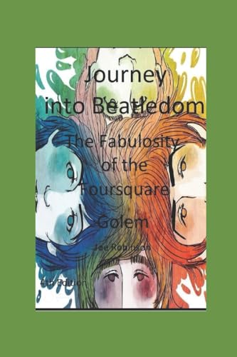 9781522774020: Journey Into Beatledom: The Beatles as Prophets, Peaceniks & Holy Writ