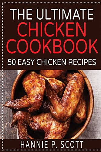 Stock image for The Ultimate Chicken Cookbook: 50 Easy Chicken Recipes for sale by SecondSale