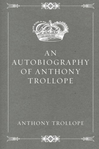 9781522775393: An Autobiography of Anthony Trollope