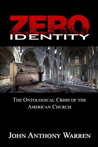 Stock image for Zero Identity: The Ontological Crisis of the American Church for sale by ThriftBooks-Atlanta