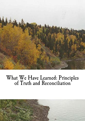 Beispielbild fr What We Have Learned: Principles of Truth and Reconciliation zum Verkauf von SecondSale