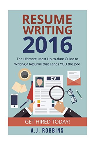 9781522778417: Resume Writing 2017: The Ultimate, Most Up-to-date Guide to Writing a Resume that Lands YOU the Job! (Resume, CV, Cover letter, Interview, Dream Job)