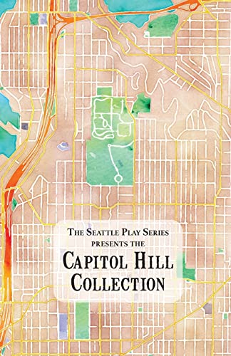 Beispielbild fr The Capitol Hill Collection: The Seattle Play Series zum Verkauf von THE SAINT BOOKSTORE