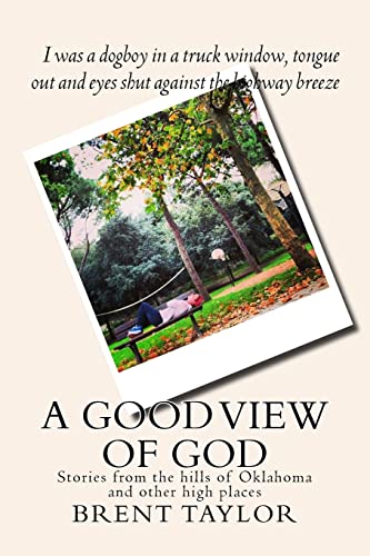 Beispielbild fr A Good View of God: Stories from the hills of Oklahoma and other high places zum Verkauf von Once Upon A Time Books
