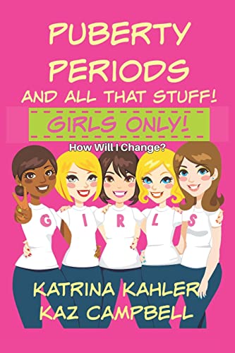 Imagen de archivo de Puberty, Periods and all that stuff! GIRLS ONLY!: How Will I Change? a la venta por Giant Giant