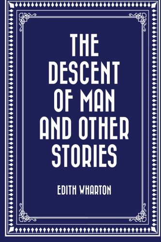 9781522787280: The Descent of Man and Other Stories
