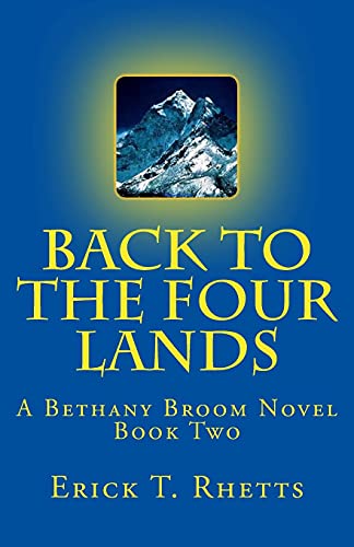 Beispielbild fr Back to the Four Lands A Bethany Broom Novel Book Two Volume 2 Into the Four Lands zum Verkauf von PBShop.store US