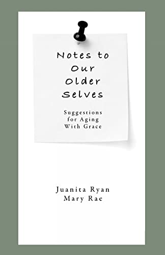 Stock image for Notes to Our Older Selves: Suggestions for Aging With Grace for sale by Goodwill of Colorado