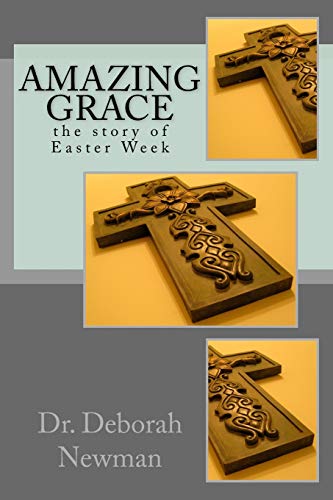 Stock image for Amazing Grace: the story of Easter week for sale by ThriftBooks-Atlanta