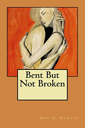 Beispielbild fr Bent but not broken zum Verkauf von THE SAINT BOOKSTORE