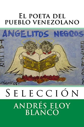 Beispielbild fr El poeta del pueblo venezolano: Seleccion (Nuestramerica) (Spanish Edition) zum Verkauf von Save With Sam