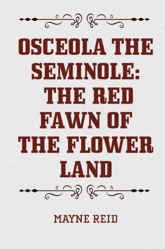 9781522804789: Osceola the Seminole: The Red Fawn of the Flower Land