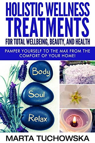 Beispielbild fr Holistic Wellness Treatments for Total Wellbeing, Beauty, and Health: Pamper Yourself to the Max from the Comfort of Your Home: 2 (Aromatherapy & Essential Oils) zum Verkauf von WorldofBooks
