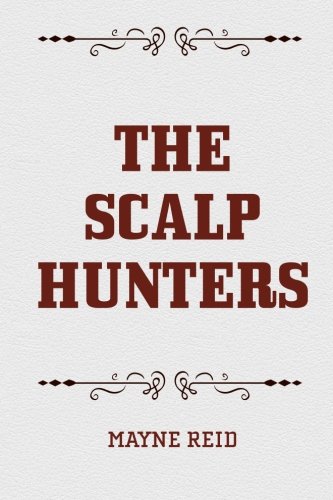 Stock image for The Scalp Hunters for sale by Revaluation Books