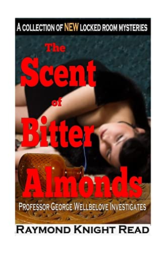 Imagen de archivo de The Scent of Bitter Almonds: Professor George Wellbelove Investigates a la venta por THE SAINT BOOKSTORE