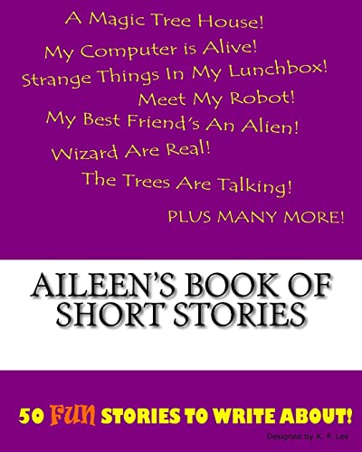 Aileen's Book Of Short Stories (Paperback) - K P Lee