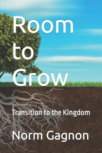 Stock image for Room to Grow: Transition to the Kingdom for sale by Ria Christie Collections