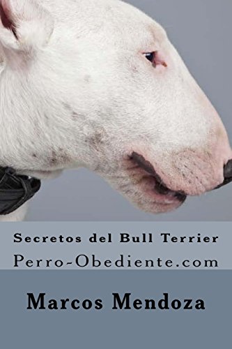 9781522821304: Secretos del Bull Terrier: Perro-Obediente.com