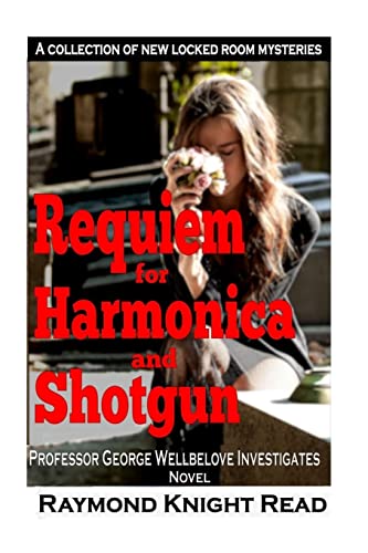 Imagen de archivo de Requiem for Harmonica and Shotgun: Professor George Wellbelove Investigates a la venta por THE SAINT BOOKSTORE