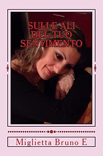 Stock image for Sulle Ali Del Tuo Sentimento: poesie for sale by THE SAINT BOOKSTORE