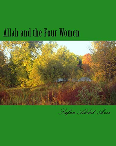 Stock image for Allah and the Four Women: Two in Hellfire and Two in Paradise for sale by THE SAINT BOOKSTORE