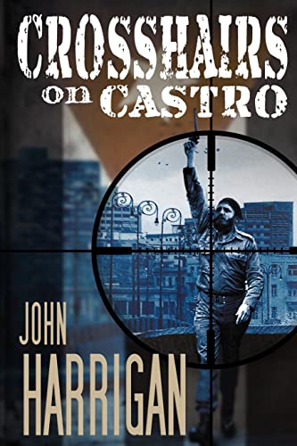 Imagen de archivo de Crosshairs on Castro a la venta por HPB Inc.