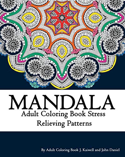 Imagen de archivo de Mandala Adult Coloring Book Stress Relieving Patterns Relaxation: Coloring Book for Adult and Grown Ups, Anti-stress Art Therapy, Stress Relieving Flower Patterns a la venta por Revaluation Books