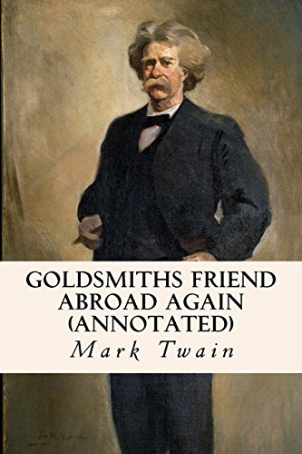 9781522851462: Goldsmiths Friend Abroad Again (annotated)