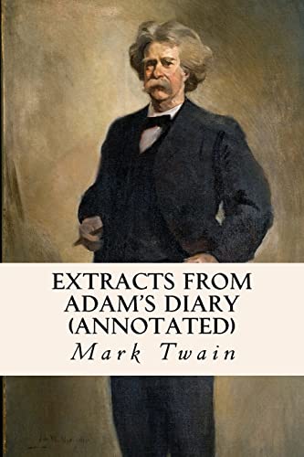 9781522851943: Extracts From Adam's Diary (annotated)