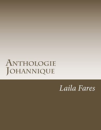Stock image for Anthologie Johannique: Evangile, Epitres et Apocalypse de Saint Jean for sale by THE SAINT BOOKSTORE