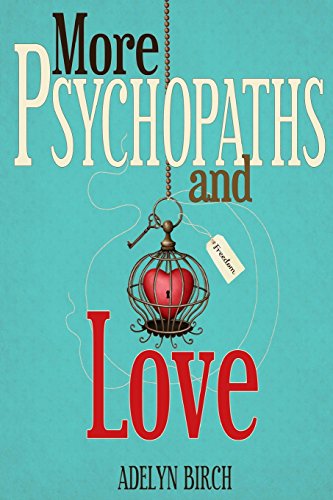 Beispielbild fr More Psychopaths and Love: Essays to insipre healing, empowerment and self-discovery for survivors of psychopathic abuse zum Verkauf von BooksRun