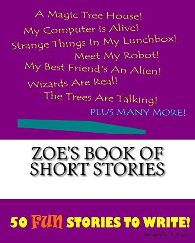 Zoe's Book Of Short Stories (Paperback) - K P Lee