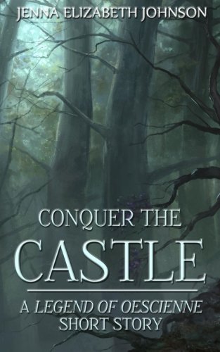 9781522863649: Conquer the Castle: A Legend of Oescienne Short Story (The Legend of Oescienne)