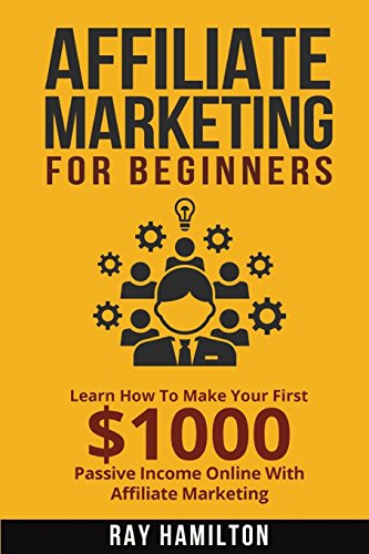 Beispielbild fr Affiliate Marketing: Learn How To Make Your First $1000 Passive Income Online zum Verkauf von medimops