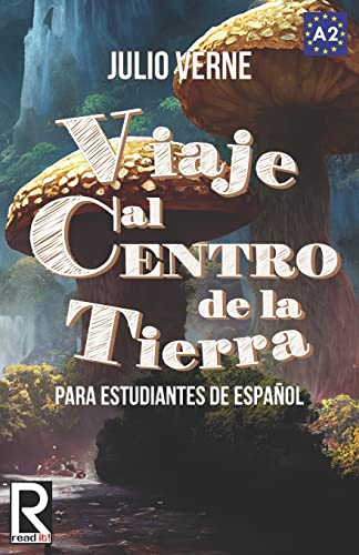 Stock image for Viaje Al Centro de la Tierra para Estudiantes de Espaol : Libro de Lectura Fcil Nivel A2. Ilustrado for sale by Better World Books