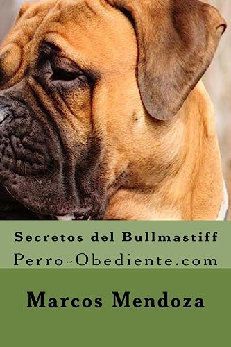 Imagen de archivo de Secretos del Bullmastiff: Perro-Obediente.com (Spanish Edition) a la venta por PAPER CAVALIER UK