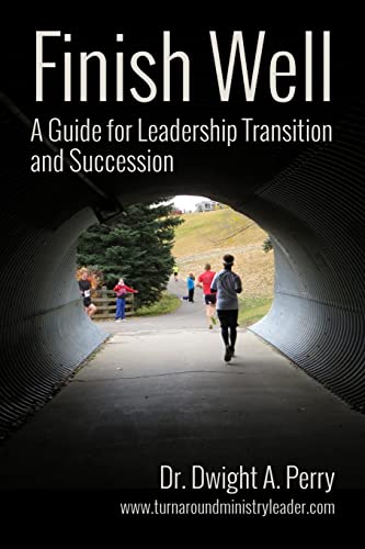 Stock image for Finish Well: A Guide for Leadership Transition and Succession for sale by Save With Sam