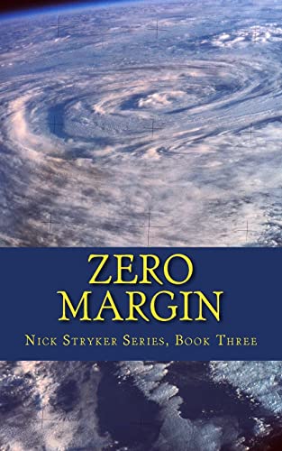 Stock image for Zero Margin: Nick Stryker, Book Three (Conspiracy, terrorism, lethal threat technothriller) (Nick Stryker, Chicago Homicide Detective) for sale by Blue Vase Books
