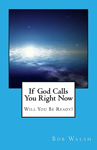Imagen de archivo de If God Calls You Right Now Will You Be Ready a la venta por PBShop.store US