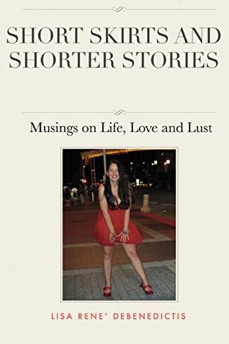Beispielbild fr Short Skirts and Shorter Stories: Musings on Life, Love and Lust zum Verkauf von THE SAINT BOOKSTORE