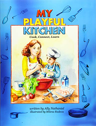 Stock image for My Playful Kitchen: Cook, Connect, Learn: Volume 1 for sale by Revaluation Books