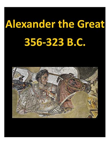 Imagen de archivo de Alexander the Great 356-323 B.C. a la venta por Lucky's Textbooks