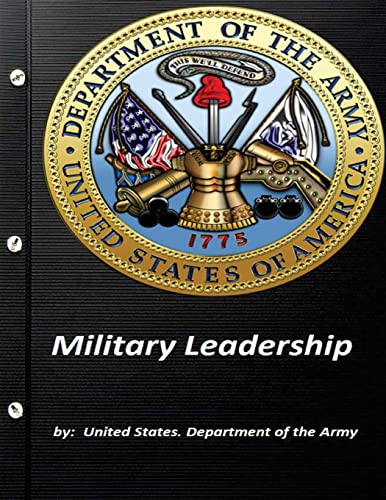 9781522884514: Military Leadership by United States. Department of the Army