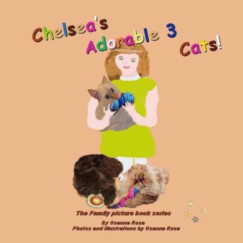 Beispielbild fr Chelsea's Adorable 3 Cats! (The Family picture book series) zum Verkauf von Lucky's Textbooks